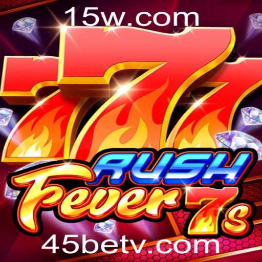 Explorando o Fascinante Mundo de RushFever7s no 45bet